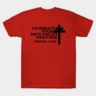 "Celebrate your Anti-Fascist Heritage" Cross of Lorraine (Black Version) T-Shirt